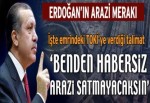 Erdoğan’ın arazi merakı