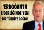 ’Erdoğan’ın liderliğinde yeni bir Türkiye doğdu’