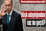 Erdoğan Köşk'den vazmı geçti...