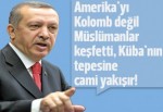Erdoğan: Küba'nın tepesine cami yakışır!