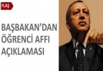 Erdoğan: Öğrenci affı olmayacak