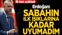 Erdoğan tarihi geceyi anlattı: Sabahın ilk ışıklarına kadar uyumadım