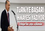 Erdoğan: Türkiye başarı hikayesi yazıyor.