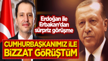 Erdoğan ve Erbakan'dan sürpriz görüşme! "Cumhurbaşkanımız ile bizzat görüştüm"