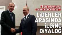 Erdoğan ve Putin arasında ilginç diyalog.
