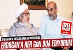 "Erdoğan'a her gün dua ediyorum"