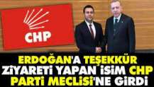 Erdoğan'a teşekkür ziyareti yapan isim CHP Parti Meclisi'ne girdi