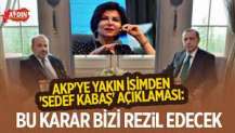 Erdoğan'a yakın isimden Sedef Kabaş açıklaması: Bizi rezil edecek bir sonuç!