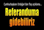Erdoğan'dan AB için flaş 'referandum' açıklaması
