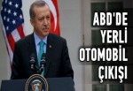 Erdoğan'dan ABD'de yerli otomobil çıkışı