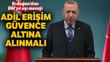 Erdoğan'dan BM'ye aşı mesajı