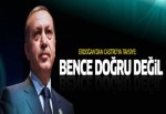 Erdoğan'dan Castro'ya tavsiye: Bence doğru değil