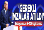 Erdoğan'dan kritik S-400 açıklaması: İmzalar atıldı.