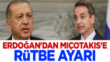 Erdoğan'dan Miçotakis'e rütbe ayarı