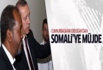 Erdoğan'dan Somali'ye 10 bin konut müjdesi