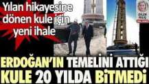 Erdoğan'ın Başbakanken temelini attığı kule 20 yıldır hala bitmedi