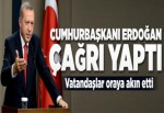 Erdoğan'ın çağrısı üzerine vatandaş akın etti.