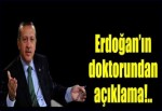 Erdoğan'ın doktoru konuştu