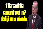 Erdoğan'ın sözlerini Tanzanyalılar uzun süre alkışladı