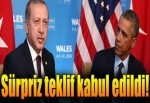 Erdoğan'ın sürpriz teklifine Obama'dan onay