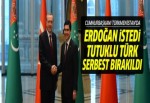 Erdoğan'ın talebi üzerine serbest bırakıldı
