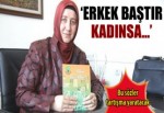 'Erkek baştır kadın boyun'