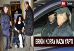 Erkin Koray Kaza Yaptı