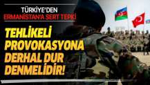 Ermenistan'ın Azerbaycan'a yönelik saldırılarına Türkiye'den tepki