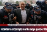 Eski AKP'li vekile tutuklama istemi