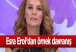 Esra Erol'dan örnek davranış