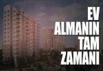 Ev almanın tam zamanı