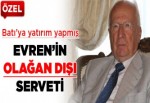 Evren'in ‘olağan dışı’ serveti