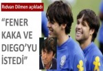 "F.Bahçe Kaka ve Diego'yu istedi"