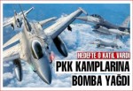 F16'lar PKK'ya bomba yağdırdı