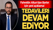 Fahrettin Altun'dan Bartın için yeni açıklama! Tedaviler devam ediliyor