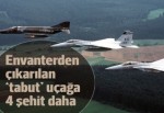 Fantom değil 'tabut': Envanterden çıkarılan uçaklara 4 şehit daha