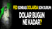 FED sonrası dolarda son durum: Dolar bugün ne kadar?