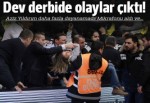 Fenerbahçe-Galatasaray derbisinde olaylar çıktı