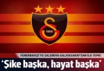 Fenerbahçe kafilesine saldırıya Galatasaray'dan ilk tepki: Şike başka, hayat başka...