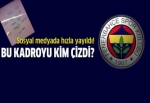 Fenerbahçe'nin bu kadrosunu kim çizdi?