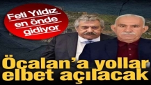 Feti Yıldız en önde gidiyor: Öcalan’a yollar elbet açılacak