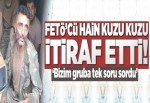 FETÖ'cü hain Zekeriya kuzu kuzu öttü.