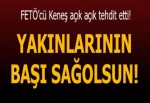 FETÖ'cü Keneş açık açık tehdit etti!