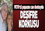FETÖ'cü papazın can dostunun deşifre korkusu!.