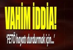 FETÖ'nün B planı hazır: Hayat duracak