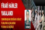 Firari hainler yakalandı