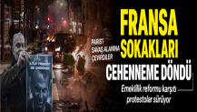 Fransa'da emeklilik reformu karşıtı protestolar sürüyor: Paris savaş alanına döndü