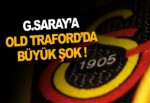 Galatasaray'a Old Trafford'da büyük şok
