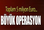 Galatasaray'da 5 milyon Euro'luk operasyon