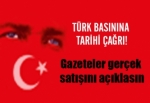 Gazeteler gerçek satışını açıklasın!